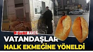 VATANDAŞ HALK EKMEĞİNE YÖNELDİ 